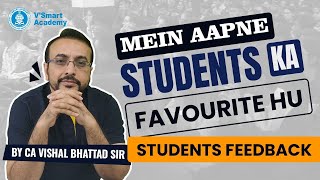 😎Mein Aapne Students ka Favourite Hu | CA Vishal Bhattad Sir | Stduents Feedback | Vsmart Academy