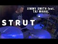 [Drum Cam] - Jimmy Smith Feat. Taj Mahal - STRUT (cover)