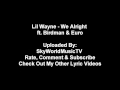 Lil Wayne Ft. Birdman & Euro - We Alright ...