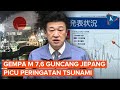 Gempa Magnitudo 7 6 Mengguncang Jepang Peringatan Tsunami Diberlakukan