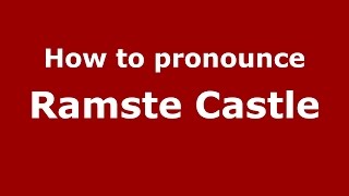 How to pronounce Ramste Castle