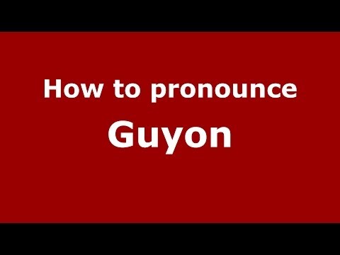 How to pronounce Guyon (French) - PronounceNames.com