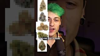 5 best strains of all time!