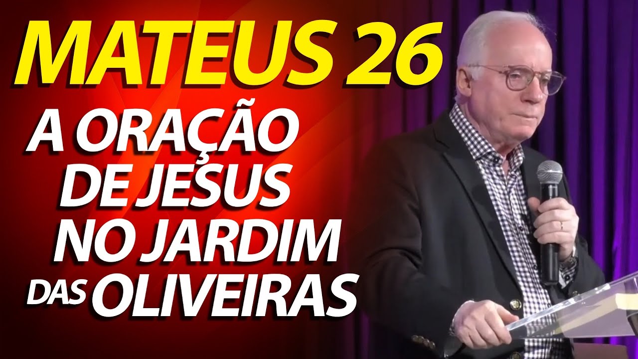 Pregação sobre a oração de Jesus no Getsemani (Jardins das Oliveiras) Paulo Seabra em Mateus 26