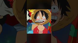 A única mulher que o Luffy mostrou interesse... 😳
