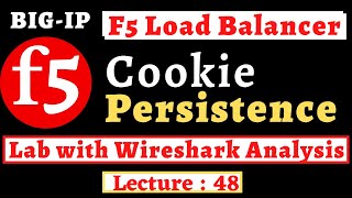 Lecture #48 || F5 Cookie Persistence LAB with Wireshark Analysis || F5 LTM Training