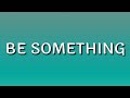 Polo G Be Something Lyrics Ft Lil Baby