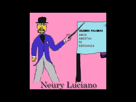Celebres Palabras - Neury Luciano (Audio)