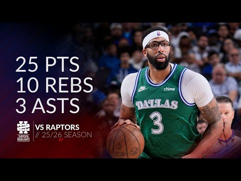 Anthony Davis 25 pts 10 rebs 3 asts vs Raptors 25/26 season