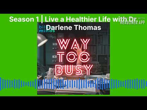 Way Too Busy – Season 1 Ep.4 | Live a Healthier Life with Dr. Darlene Thomas