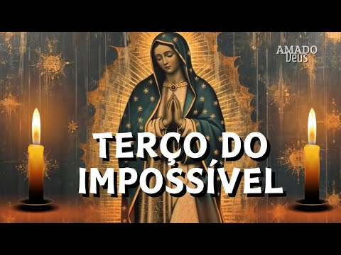 TERÇO DO IMPOSSÍVEL, Amado Deus, Terço para dormir em paz