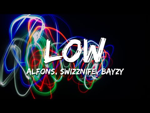 Alfons, Swizznife, BAYZY - LOW (Lyrics)