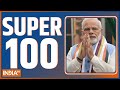 Super 100: Watch the latest news from India and around the world | May 27, 2022