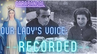 Garabandal- OUR LADY&#39;S VOICE was RECORDED! 10 people TESTIFIED that they HEARD IT!