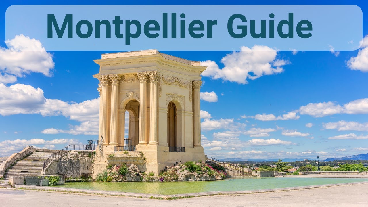 Montpellier Travel Guide - What To Do In Montpellier France