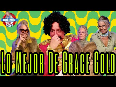 Lo Mejor de Grace Gold (Hablemos Sin Saber)
