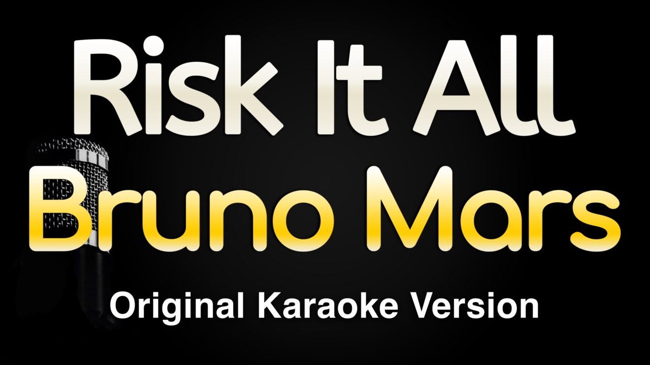 Risk It All - Bruno Mars (Karaoke Songs With Lyrics - Original Key)