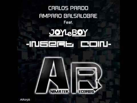 Insert Coin - Original mix - Carlos Pardo, Amparo Balsalobre & JoyLeBoy - Animatek Records