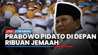 LIVE: Pidato Menteri Pertahanan RI Prabowo Subianto di Depan Ribuan Jemaah Majelis Rasulullah