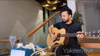 YAKEEN Song Atif Aslam Unplugged