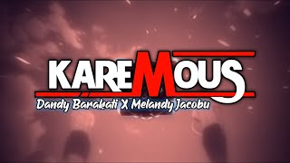 Download lagu lagu yang di tunggu-tunggu KAREMOUS - Dandy Barakati X Melandy Jacobu mp3
