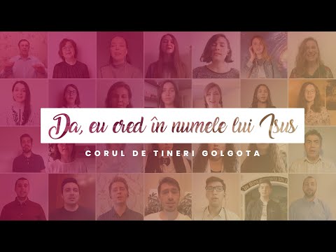 Corul de tineri al BCB „Golgota” București – Da, eu cred în numele lui Isus