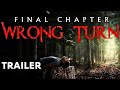 Wrong Turn Final Chapter 2025 First Trailer Horror Movie 4K Concept Version