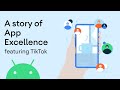 A story of Android App Excellence: TikTok optimizes their user experience with Android tools