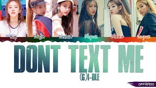 (G)I-DLE ((여자)아이들) - 'Don't Text Me' Lyrics (Color Coded Han-Rom)