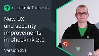 New UX and security improvements in Checkmk 2.1 #CMKTutorial