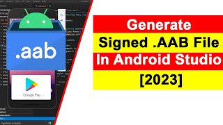 How to Generate Signed Android App Bundle (.AAB) File in Android Studio Step By Step [2023]