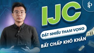 ĐHCĐ IJC 2025 – Kế hoạch tăng trưởng có khả thi trong bối cảnh căng thẳng thương mại Mỹ Trung?