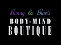 Bunny Blair S Body Mind Boutique EP 3
