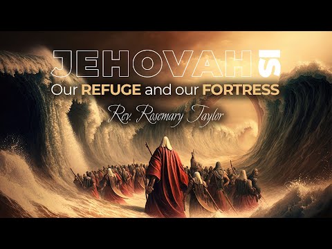 Jehovah Is Our Refuge And Our Fortress