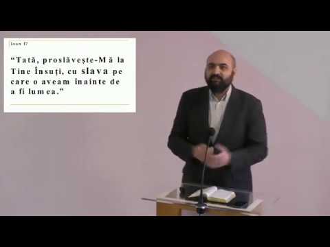 Ioan 17 - Isus a coborât din slavă ca ucenicii să fie una - Samuel Ghica