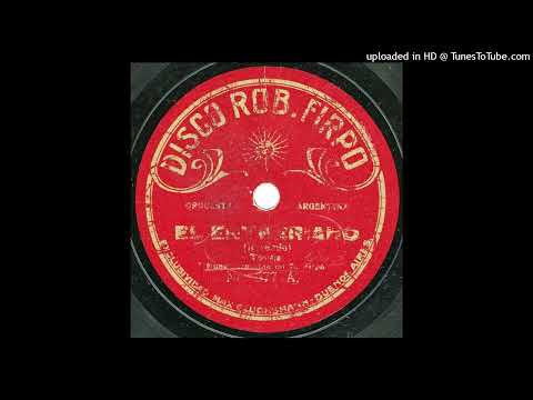 El entrerriano (t)  Rosendo Mendizábal  Orq R Firpo  1917  DRF 577-A