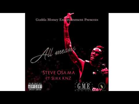 Steve Osama -All Means ft KNZ Slikk (Official Audio)