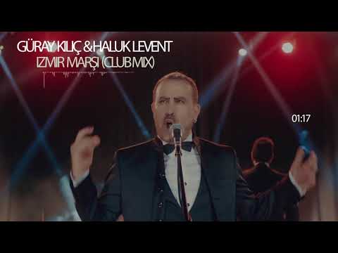 Haluk Levent - İzmir Marşı (Güray Kılıç Remix)