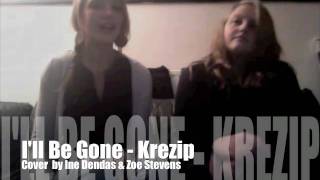 I&#39;ll Be Gone (Krezip) Cover - performed by Ine &amp; Zoe