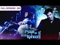 Pyaar Kii Ye Ek Kahaani Jeh Piya Ek Saath FULL EPISODE 201