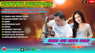 Download lagu ( ALBUM LAGU POP POPULER 2026 ) Dara Ayu ft Bajol Ndanu - Rindu Aku Rindu Kamu mp3 Download lagu ( ALBUM LAGU POP POPULER 2026 ) Dara Ayu ft Bajol Ndanu - Rindu Aku Rindu Kamu mp3