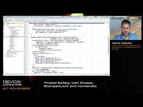 Devoxx Ukraine 2020. Thread Safety with Phaser, StampedLock and VarHandle. Heinz Kabutz