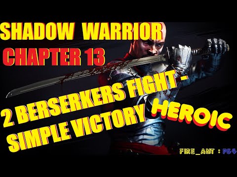 Shadow Warrior - Chapter 13 - 2 Berserker Fight on Heroic - Stupid Simple Method