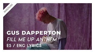 Gus Dapperton - Fill Me Up Anthem // Lyrics - Letra