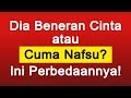 6 PERBEDAAN ANTARA CINTA Dan NAFSU DALAM PACARAN