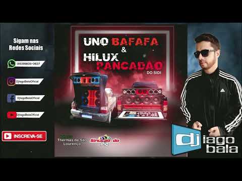 CD UNO BAFAFÁ E HILUX PANCADÃO DO SIDI - DJ IAGO BALA