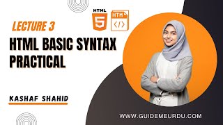 HTML Basic Syntax Practical In Hindi Urdu || Guide Me Urdu