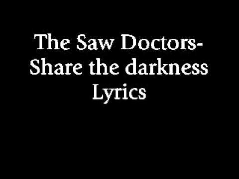 The Saw Doctors Share the darkness Lyrics