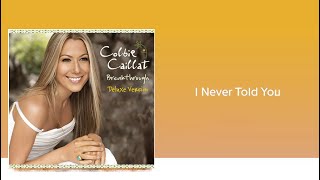 Colbie Caillat_07. I Never Told You [Lyrics]
