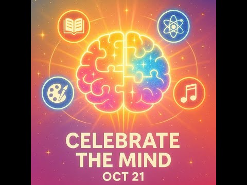 “Celebration of the Mind Day | Unlocking Human Creativity & Curiosity (Oct 21)”